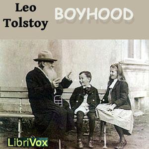 Boyhood by Leo Tolstoy (1828 - 1910)