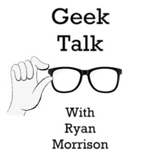 Geek Talk With Ryan Morrison