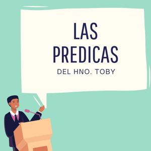 Las predicas del Hno. Toby