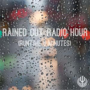 Rained Out Radio Hour by The Trident Network