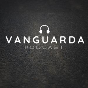 Vanguarda podcast