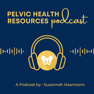 Pelvic Health Resources Podcast