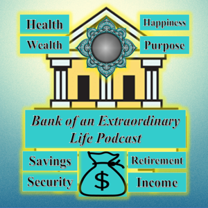 Bank Of An Extraordinary Life Podcast