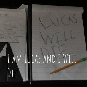 I am Lucas and I Will Die