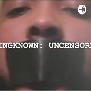 Kingknown: Uncensored