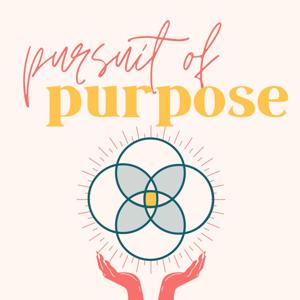 Pursuit of Purpose