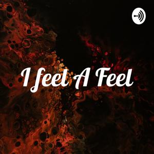 I feel A Feel