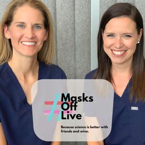 Masks Off Live: Drs. Burgert and Baldwin