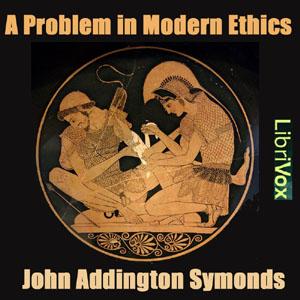 Problem in Modern Ethics, A by John Addington Symonds (1840 - 1893)
