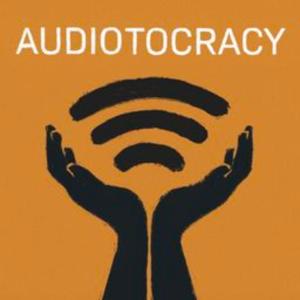 Audiotocracy