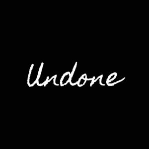 Undone