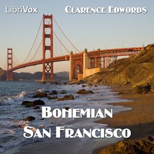 Bohemian San Francisco by Clarence Edgar Edwords (1856 - )