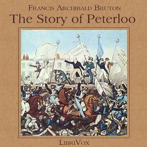 Story of Peterloo, The by Francis Archibald Bruton (1860 - 1929)