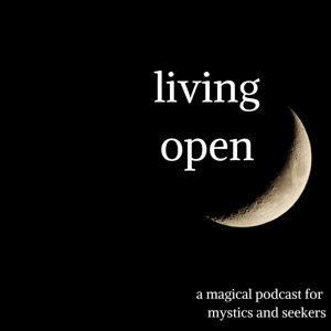 Living Open | Modern Magick and Spirituality for Mystics and Seekers