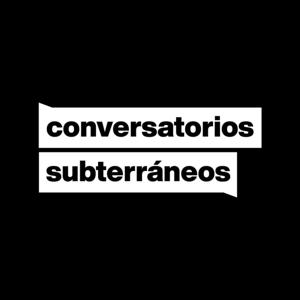 Conversatorios Subterráneos