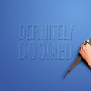Definitely Doomed