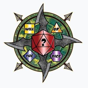 Will of the Dice- A Dungeons and Dragons Actual Play Podcast