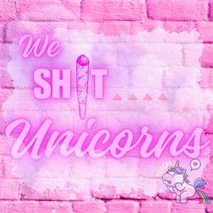 We Sh!t UNICORNS