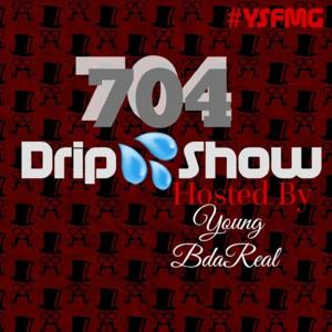 704 DripShow