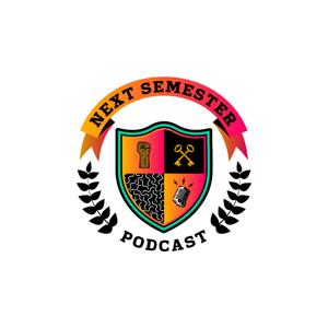 Next Semester Podcast