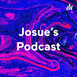 Josue's Podcast