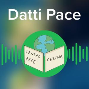 Datti Pace - il podcast del Centro Pace Cesena