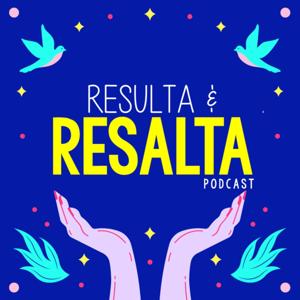 Resulta y Resalta Podcast