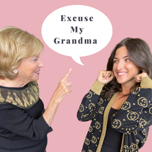 Excuse My Grandma by Kim and Grandma Gail