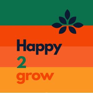 Happy 2 grow