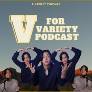 V for Variety Podcast