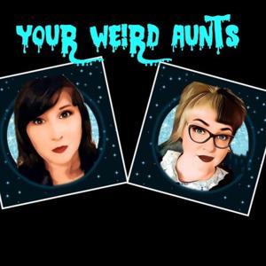 Your Weird Aunts