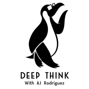 Deep Think with AJ Rodriguez