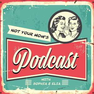 Not Your Mom's Podcast