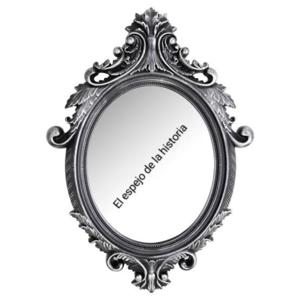 El Espejo De La Historia.