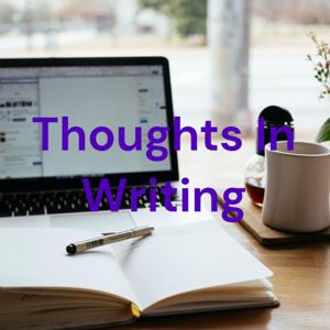 Thoughts In Writing