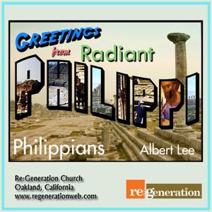 Philippians - Regeneration Church by Albert Lee @ Regeneration Church