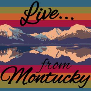 LIVE, from Montucky