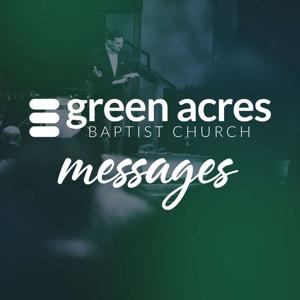 Green Acres Messages by Green Acres Baptist Church