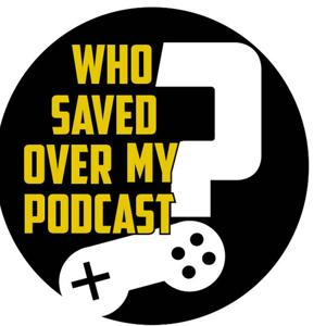 Who Saved Over My Podcast?