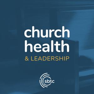 Church Health and Leadership Podcast