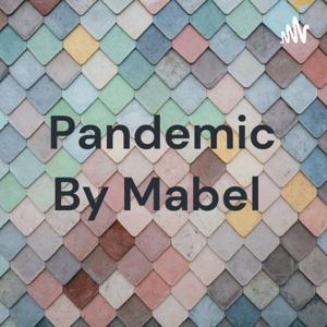 Pandemic By Mabel