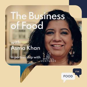 The Business of Food - with Asma Khan by FoodFM Radio