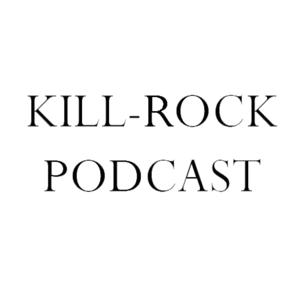 Kill Rock Podcast