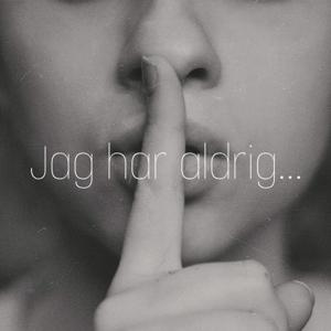 Jag har aldrig