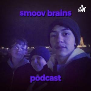 Smoov Brains