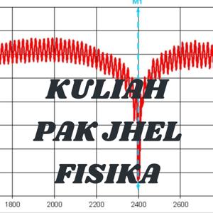 KULIAH PAK JHEL FISIKA