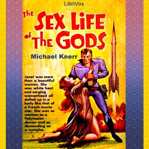 Sex Life of the Gods, The by Michael Knerr ( - 1999)