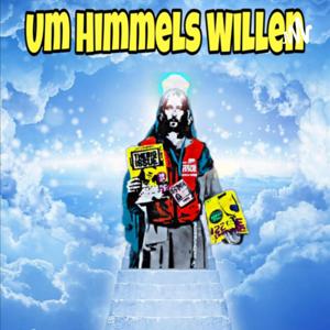 Um Himmels Willen