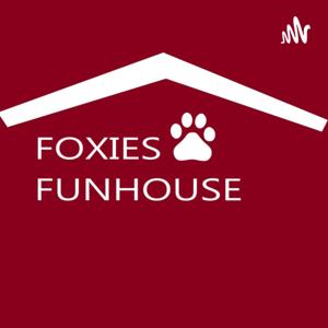 Foxies-Funhouse Podcast