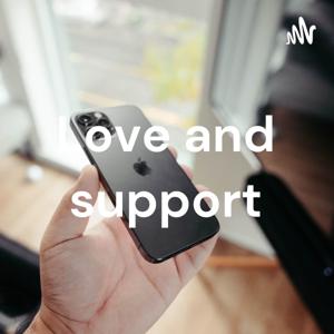 Love and support